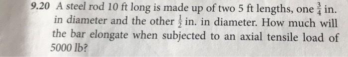 9 . 2 0 A steel rod 1 0 ft long is made up of two