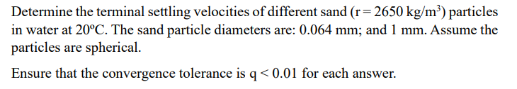Determine the terminal settling velocities of
