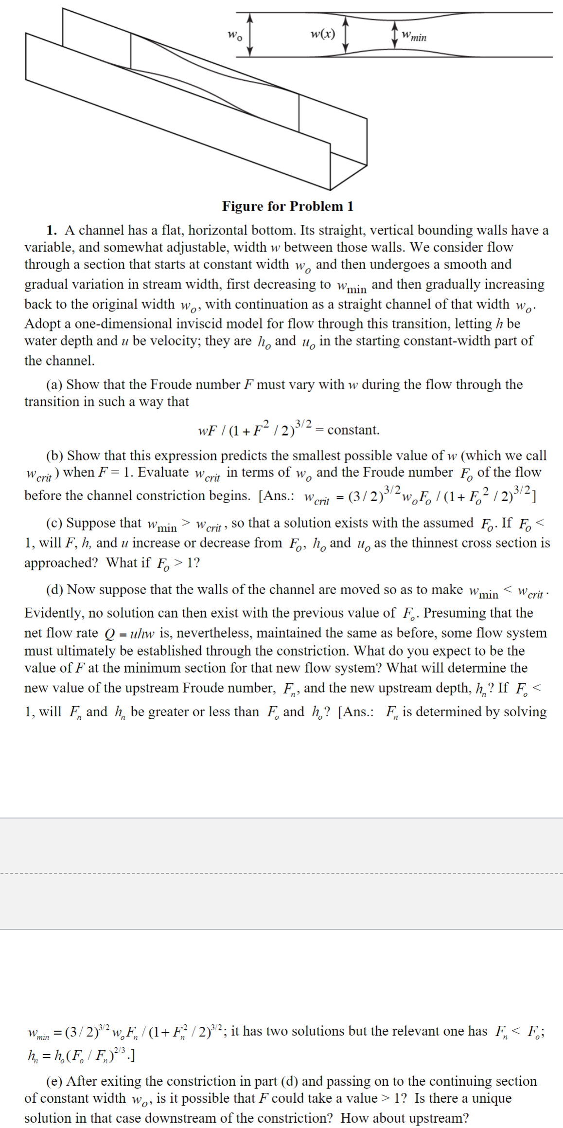A channel has a flat, horizontal bottom. Its