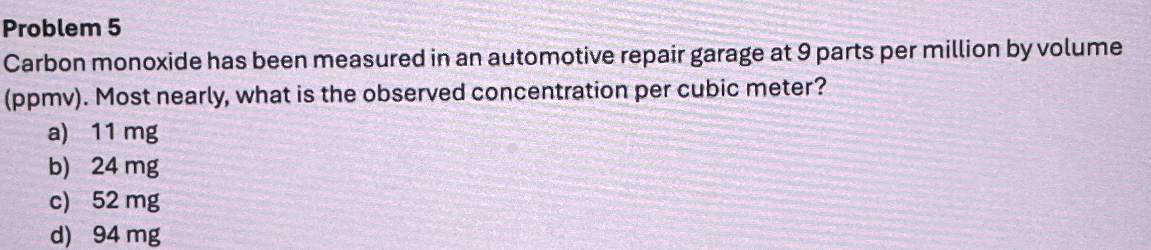 Problem 5 Carbon monoxide has been measured in an