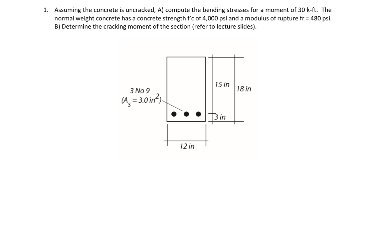 Assuming the concrete is uncracked, A ) compute