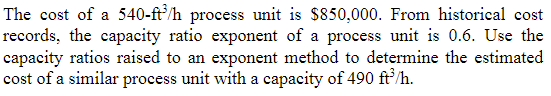 The cost of a 5 4 0 - f t 3 h process unit is $ 8
