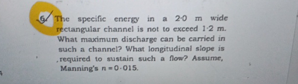 The specific energy in a 2 . 0 m wide rectangular