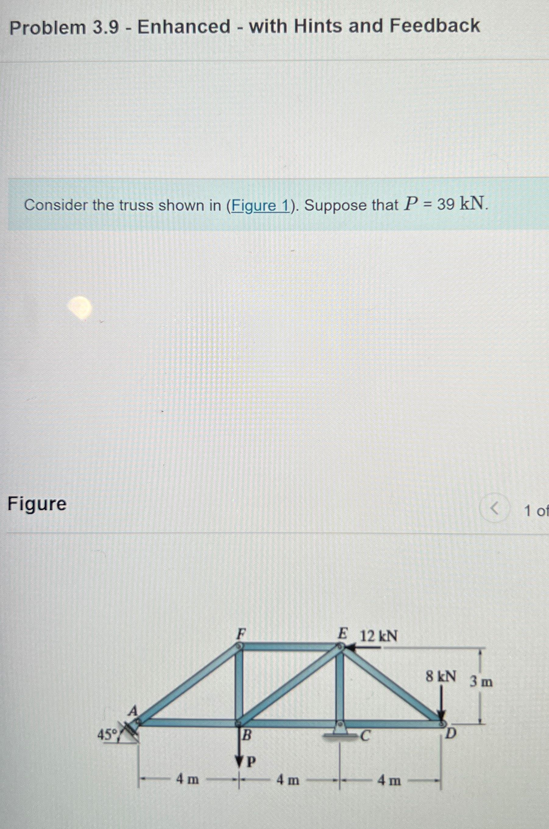 Consider the truss shown in ( Figure 1 ) .