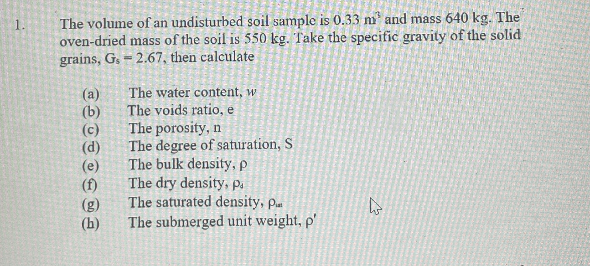 The volume of an undisturbed soil sample is 0 . 3
