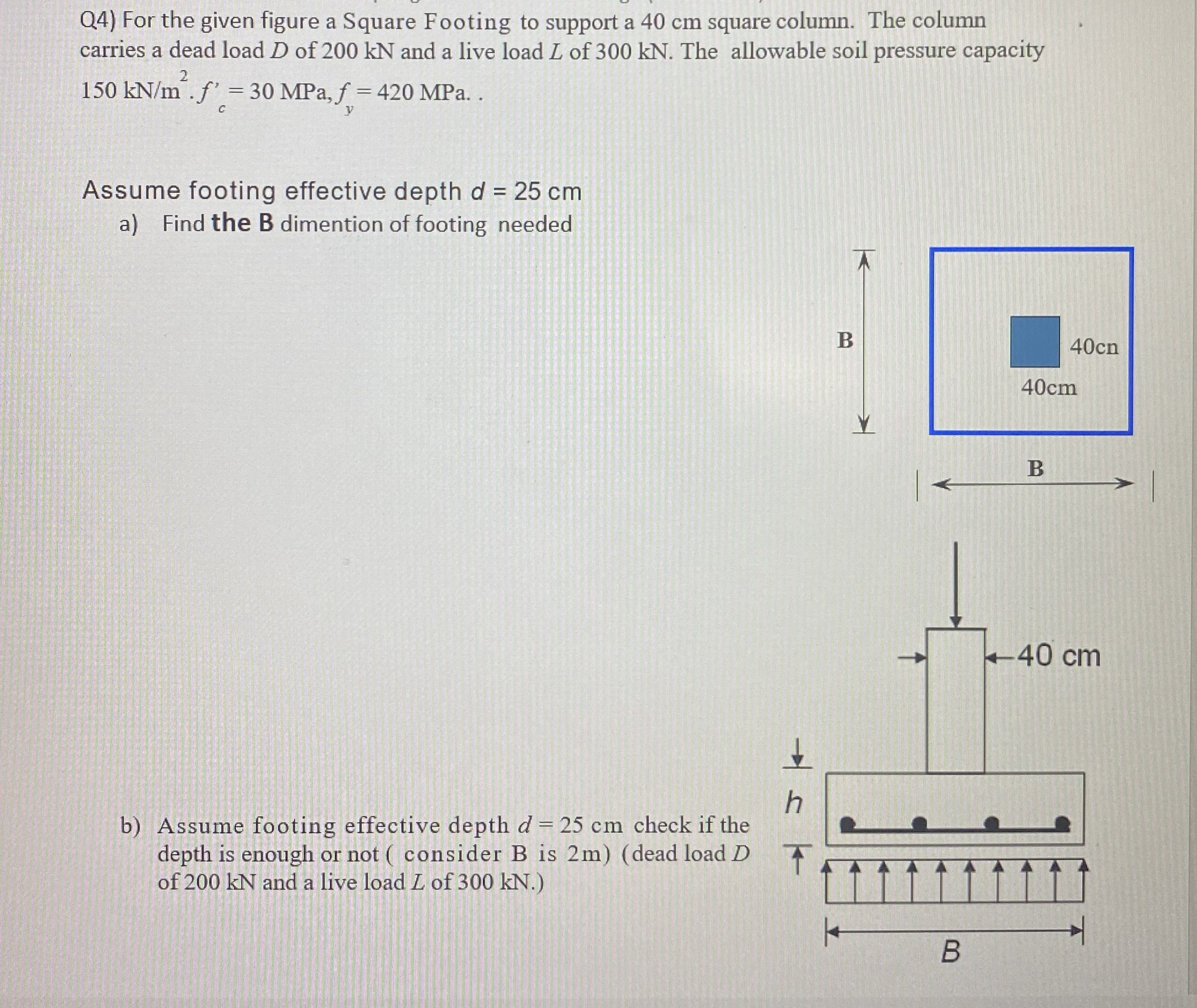 Q 4 ) For the given figure a Square Footing to