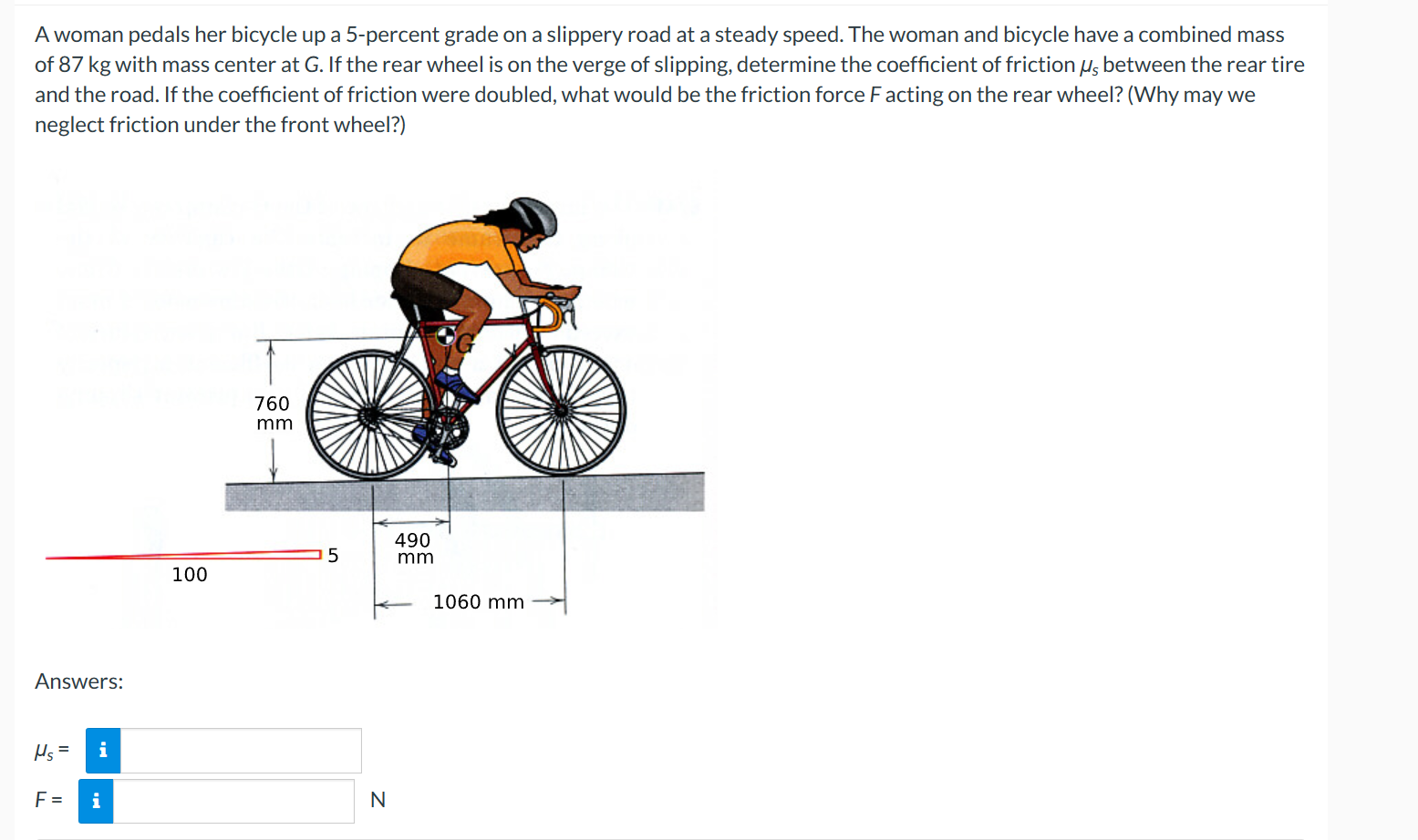 A woman pedals her bicycle up a 5 - percent grade