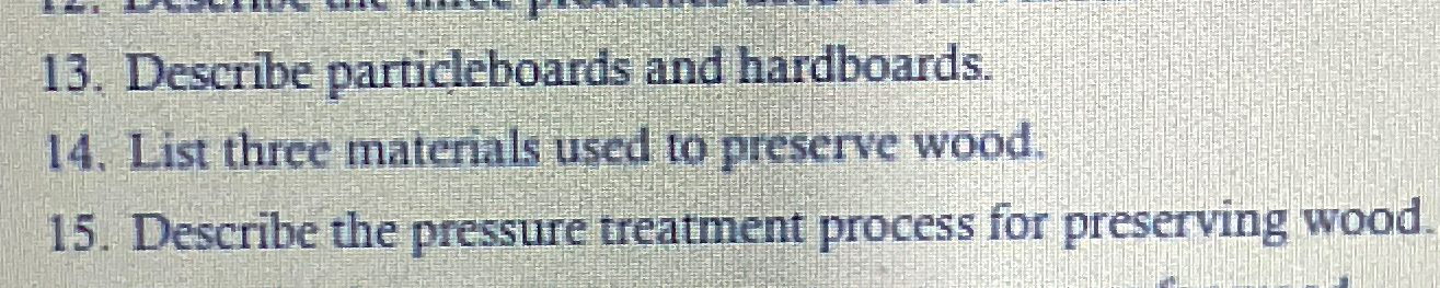 Describe particleboards and hardboards. List