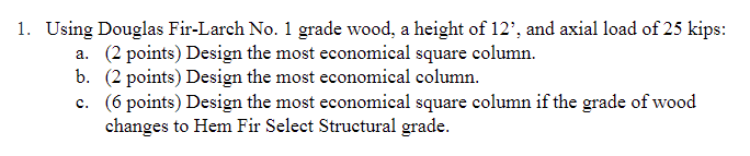 Using Douglas Fir - Larch No . 1 grade wood, a