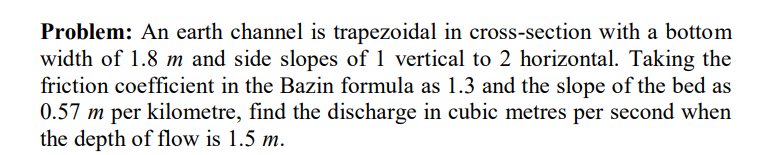 Problem: An earth channel is trapezoidal in cross
