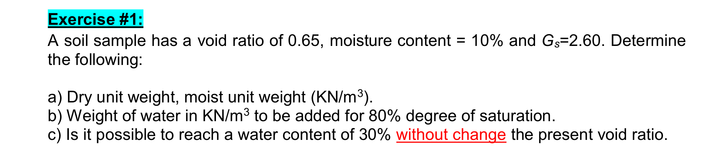 Exercise # 1 : A soil sample has a void ratio of