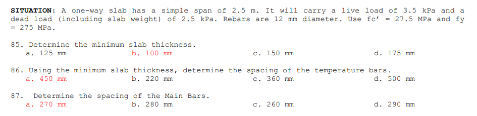 SITUATION: A one - way slab has a simple span of