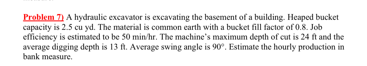 Problem 7 ) A hydraulic excavator is excavating