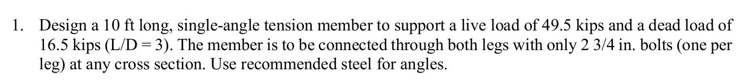 Design a 1 0 ft long, single - angle tension