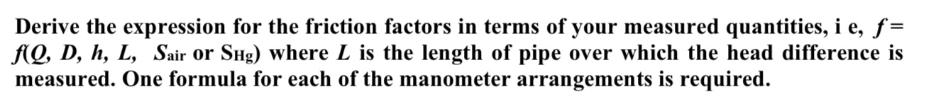 Derive the expression for the friction factors in