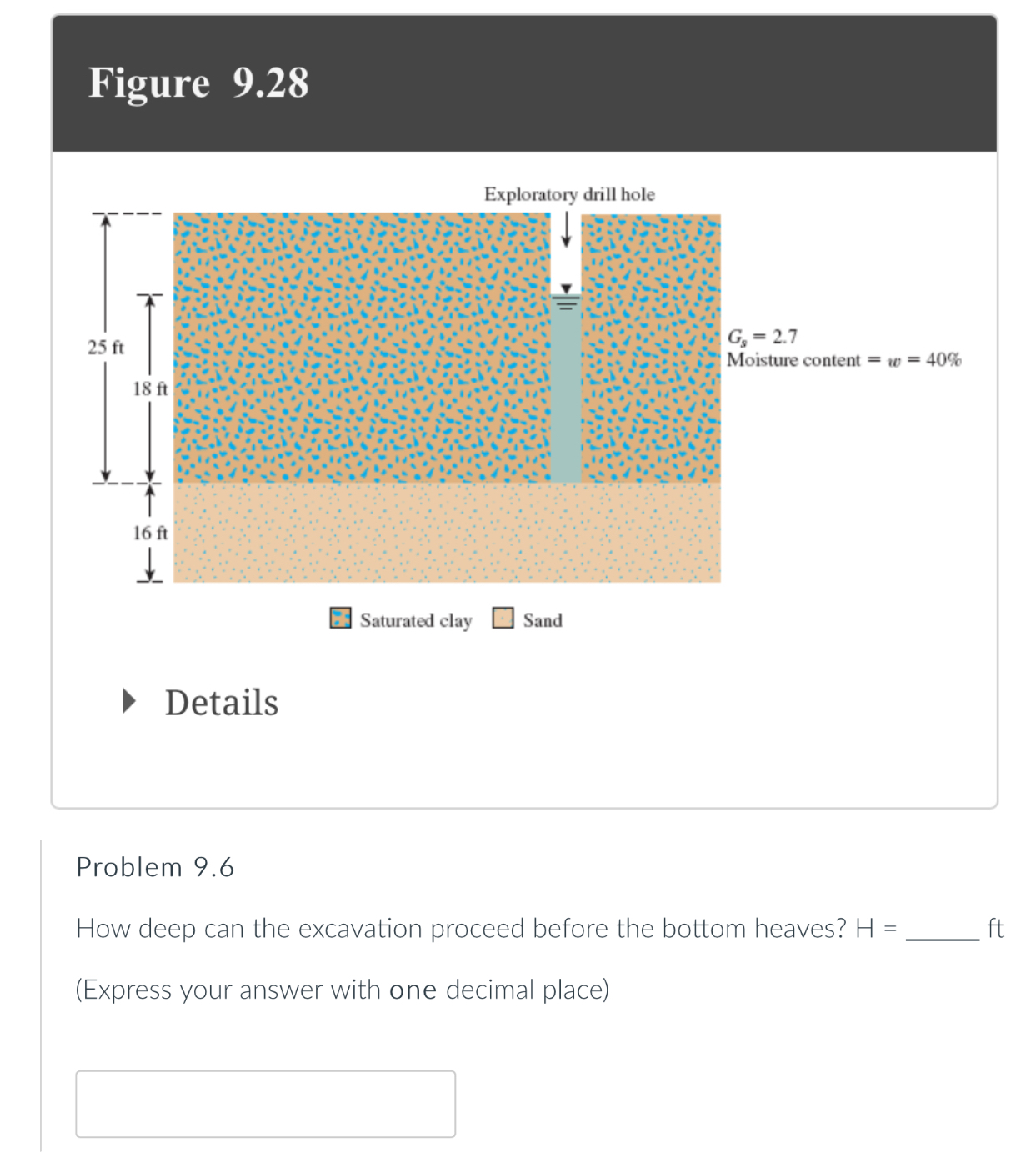 G s = 2 . 7 Moisture content = w = 4 0 %