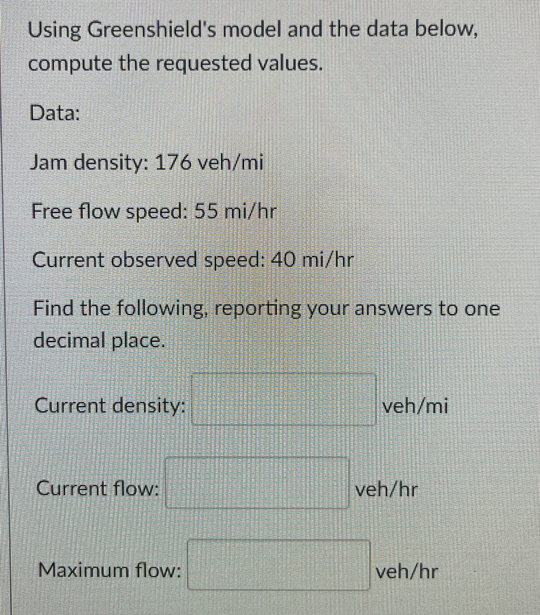 Using Greenshield's model and the data below,
