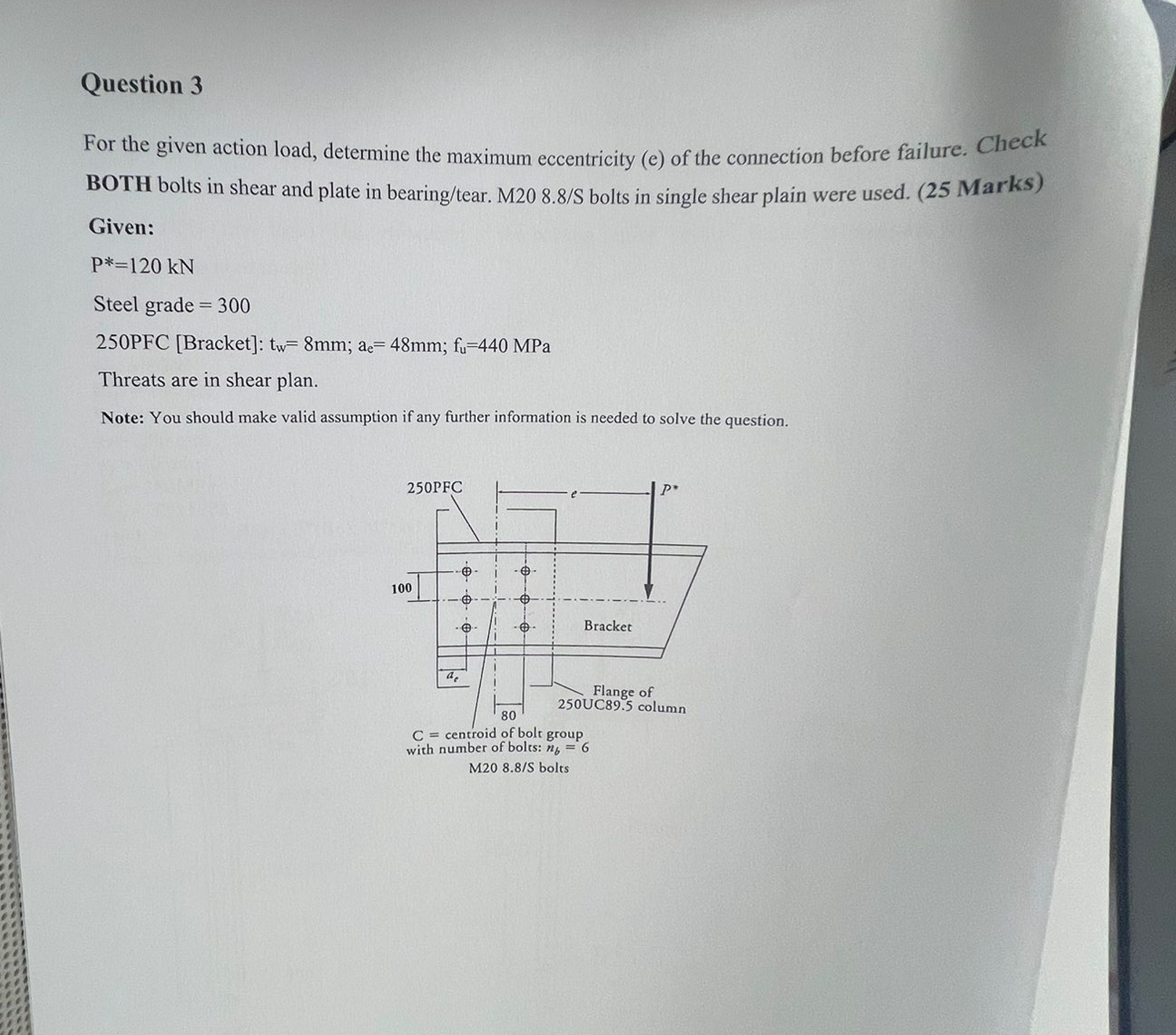 Question 3 For the given action load, determine