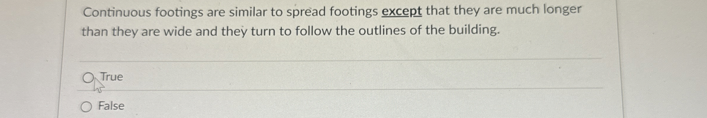 Continuous footings are similar to spread