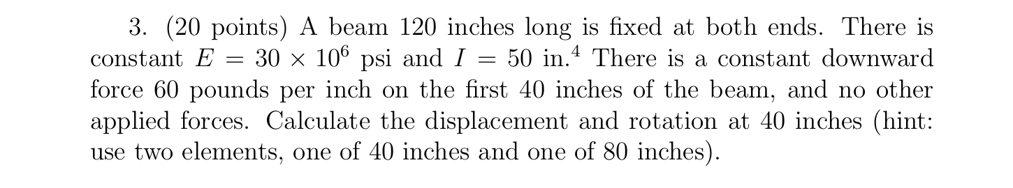 3 . ( 2 0 points ) A beam 1 2 0 inches long is