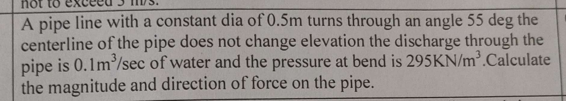 A pipe line with a constant dia of 0 . 5 m turns