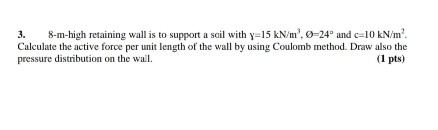 8 - m - high retaining wall is to support a soil