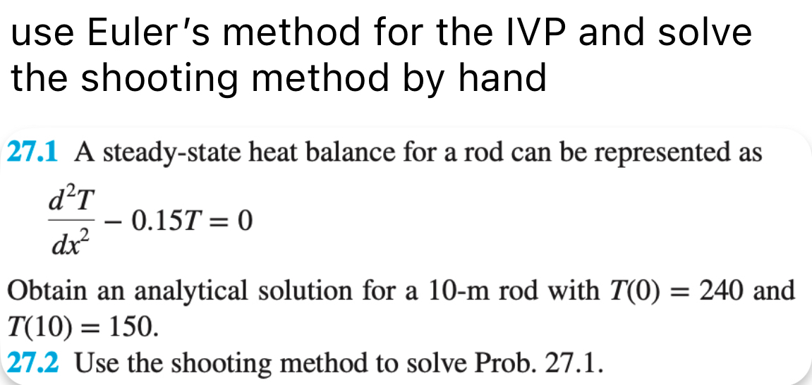 use Euler's method for the IVP and solve the