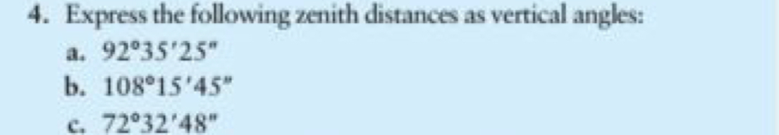 Express the following zenith distances as