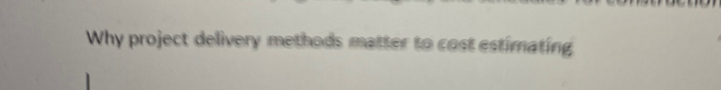 Why project delivery methods matter to cost