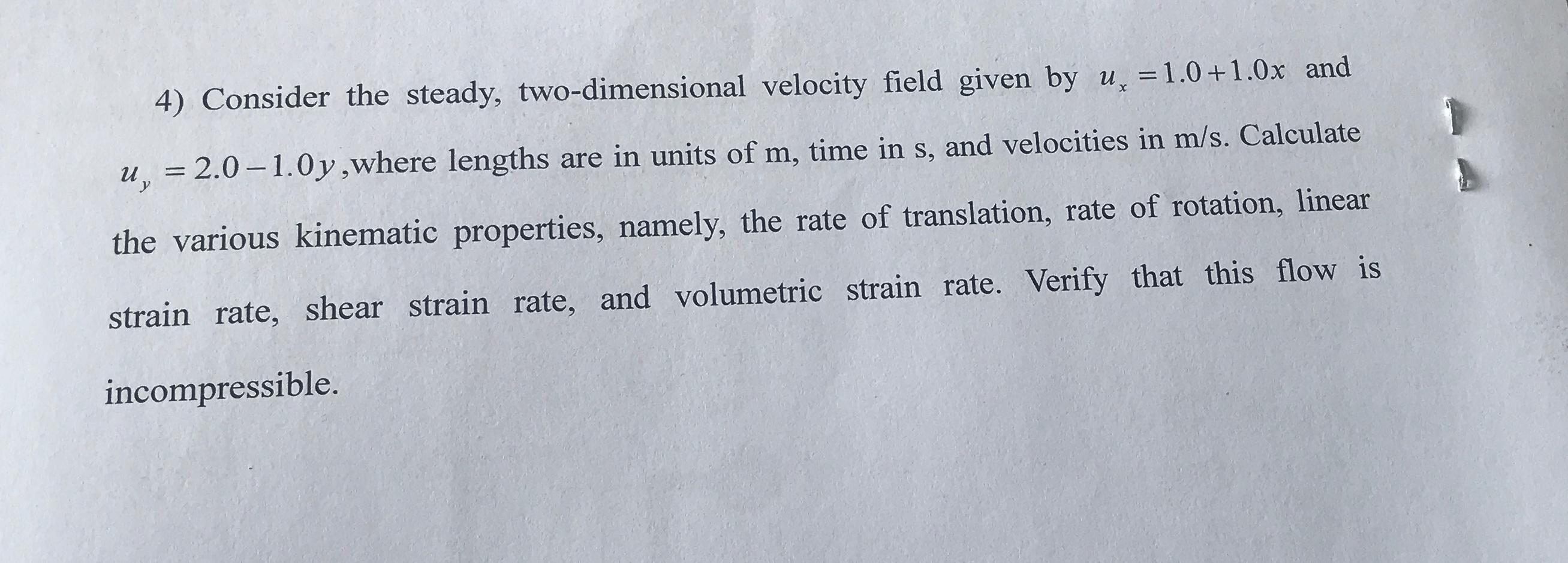 Consider the steady, two - dimensional velocity