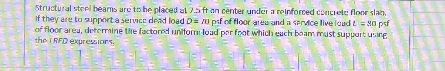 Structural steel beams are to be placed at 7.5ft