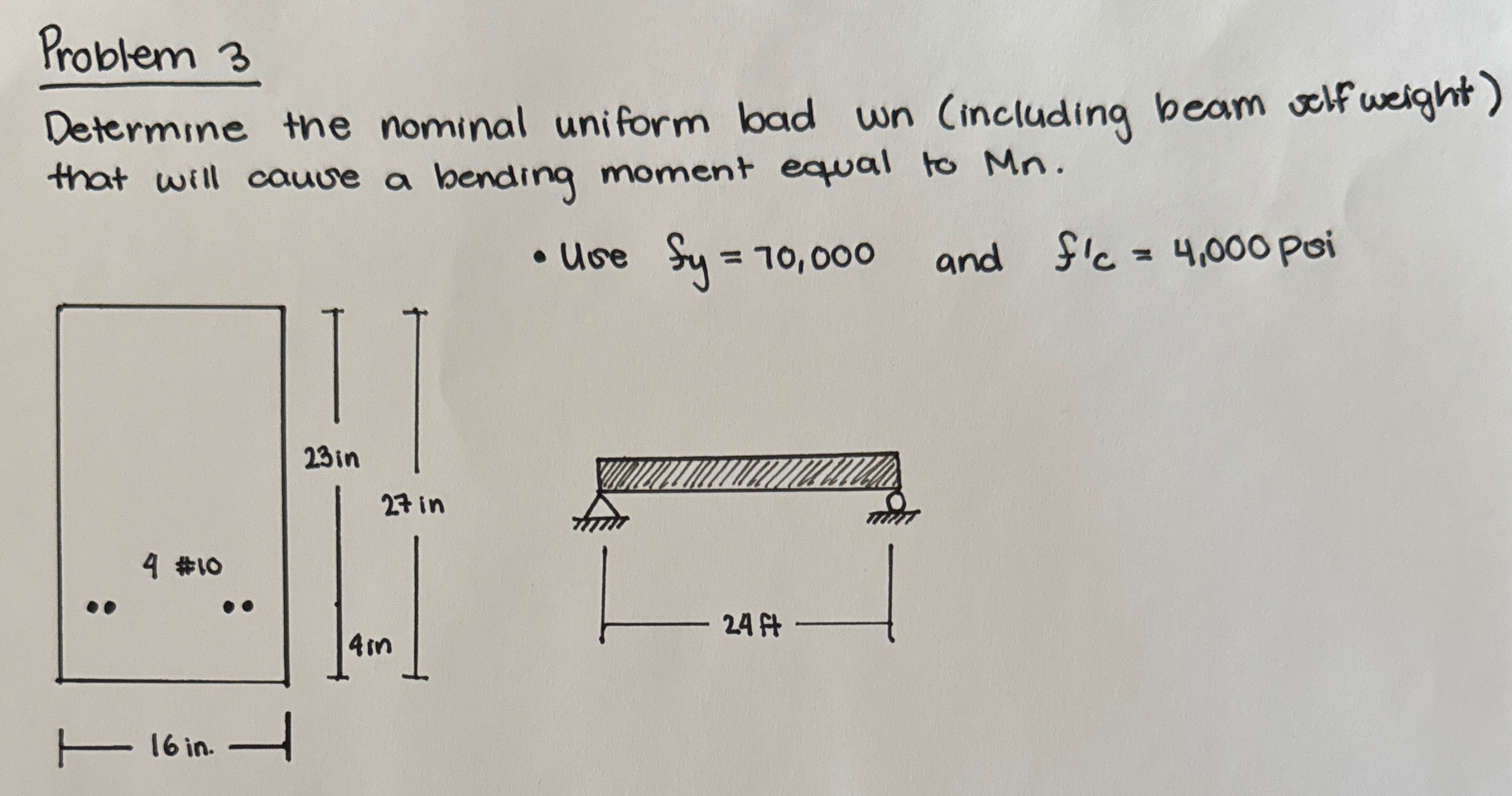 Problem 3 Determine the nominal uniform Load wn (
