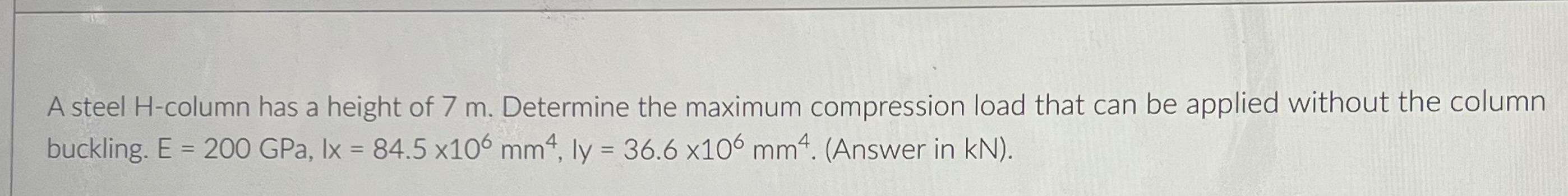 A steel H - column has a height of 7 m .