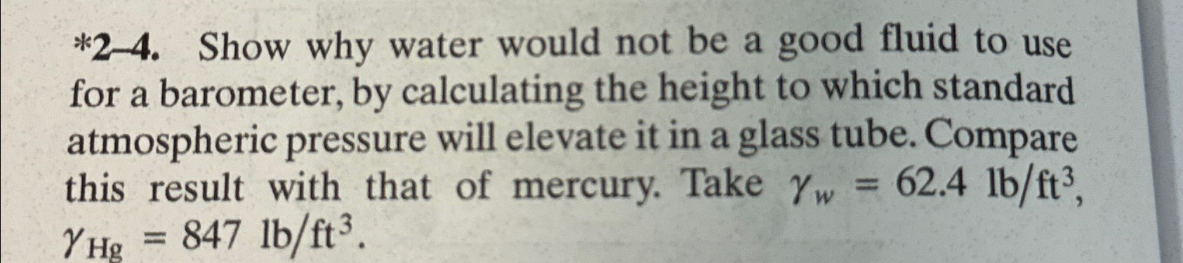* 2 - 4 . Show why water would not be a good