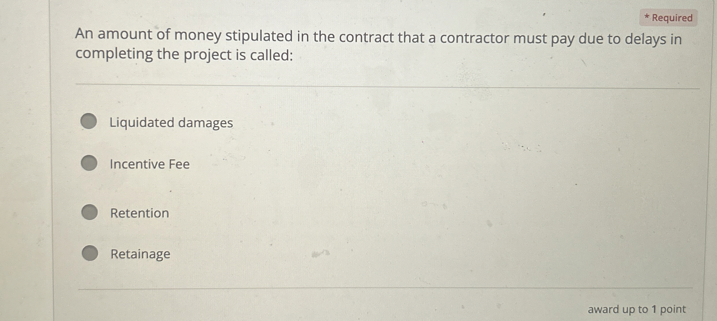 Required An amount of money stipulated in the