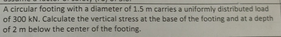 A circular footing with a diameter of 1 . 5 m