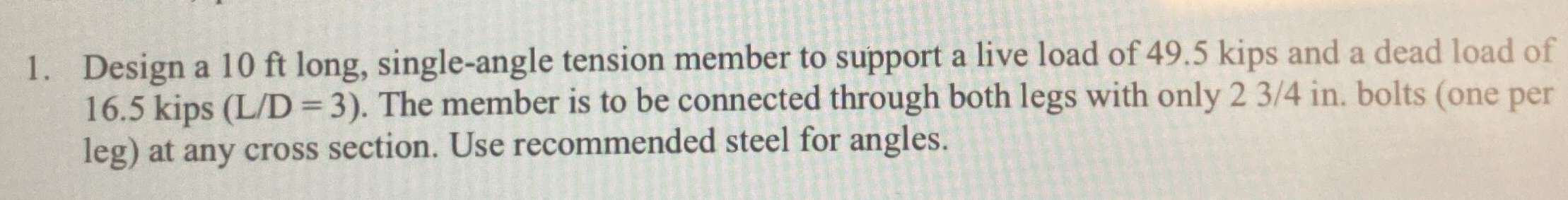 Design a 1 0 ft long, single - angle tension