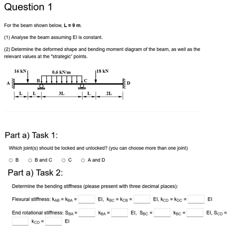 Question 1 For the beam shown below, L = 9 m . (