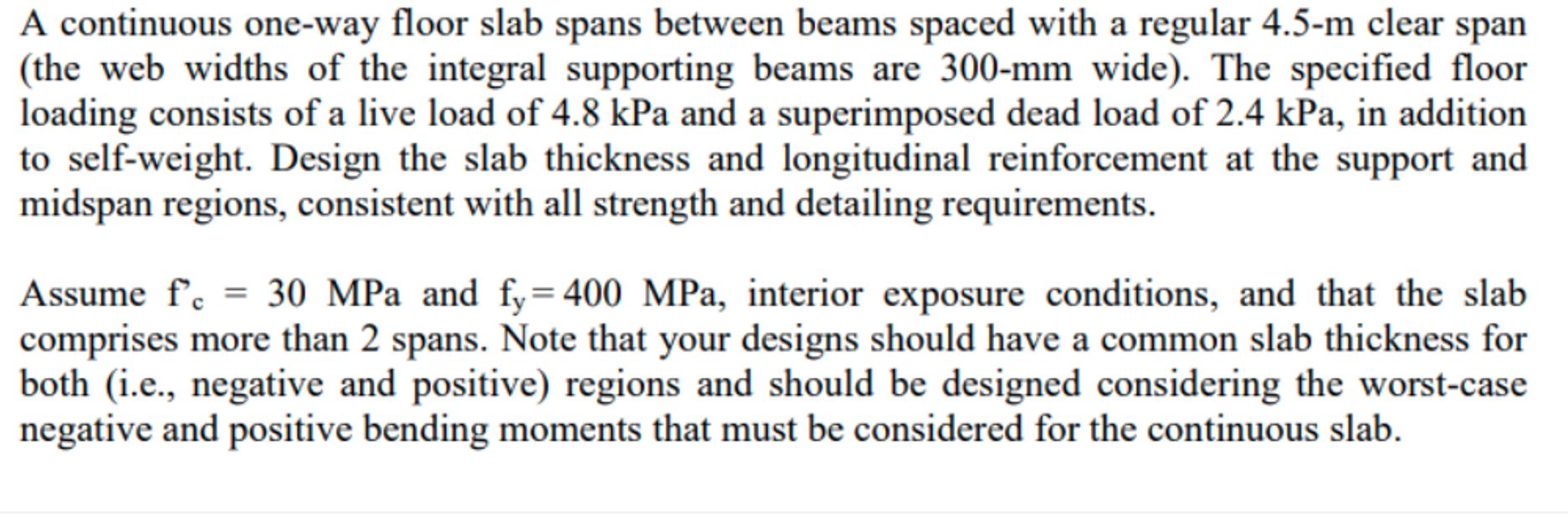 A continuous one - way floor slab spans between