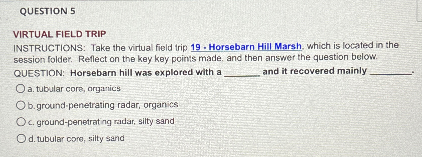 QUESTION 5 VIRTUAL FIELD TRIP INSTRUCTIONS: Take