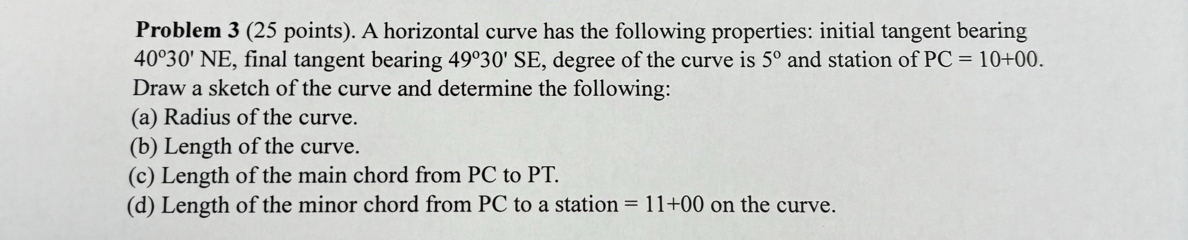 Problem 3 ( 2 5 points ) . A horizontal curve has
