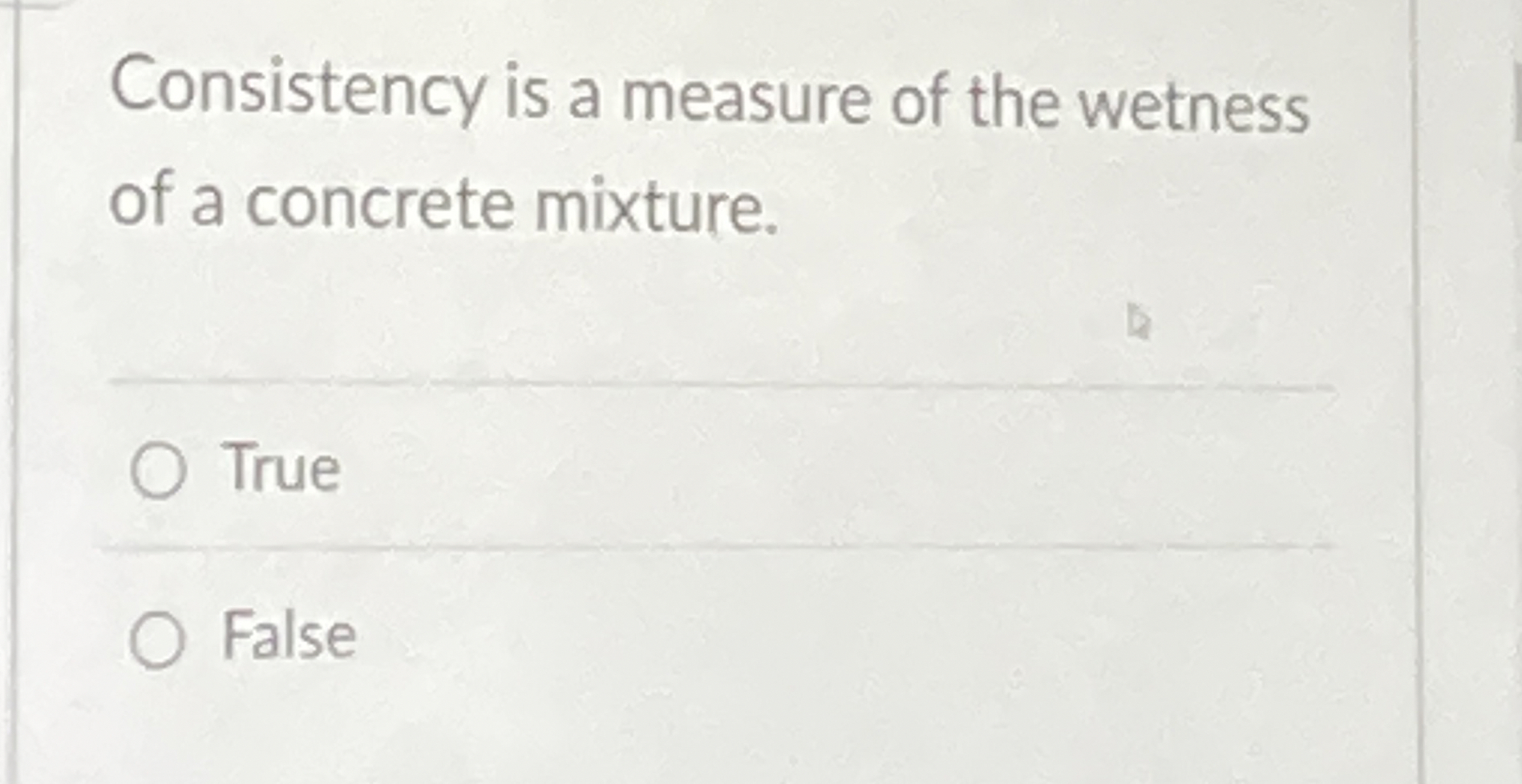 Consistency is a measure of the wetness of a