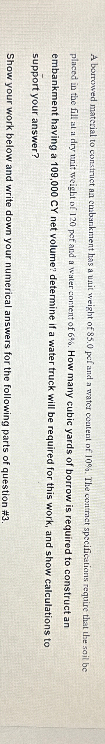 A borrowed material to construct an embankment