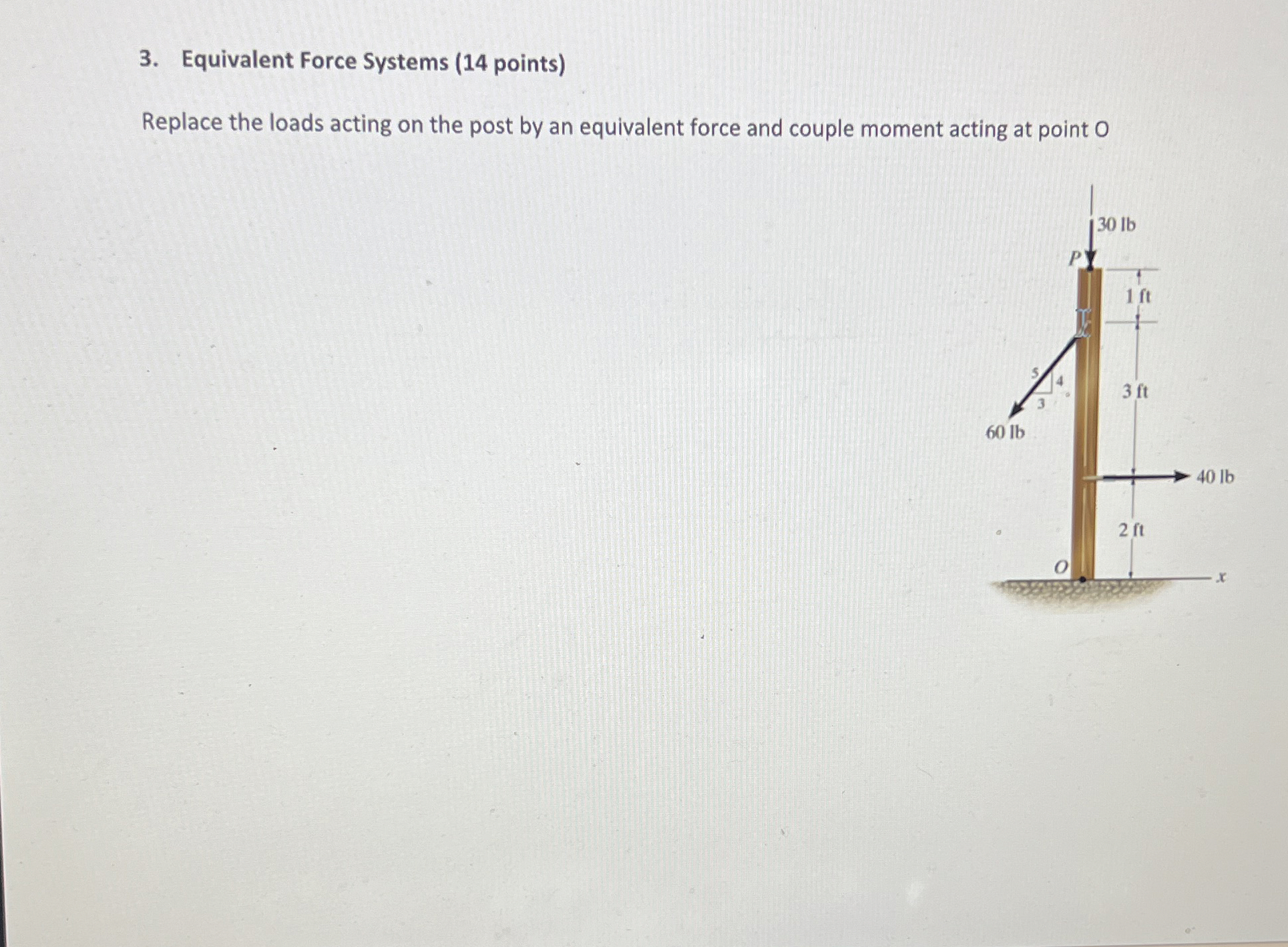 Equivalent Force Systems ( 1 4 points ) Replace