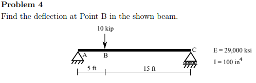 Problem 4 Find the deflection at Point B in the