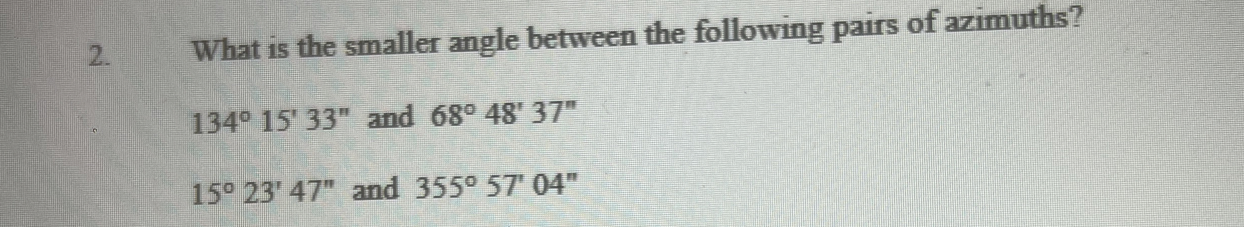What is the smaller angle between the following