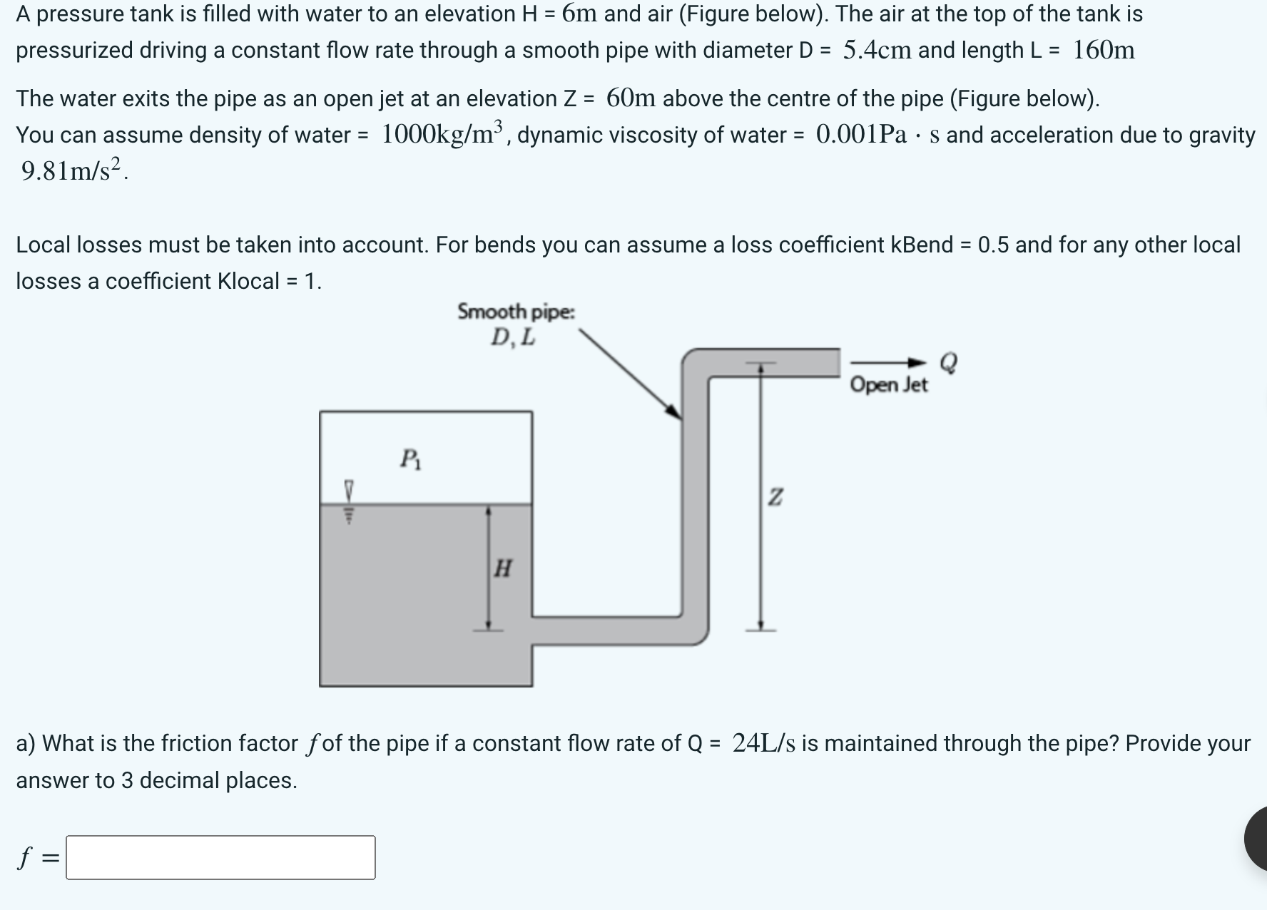 A pressure tank is filled with water to an
