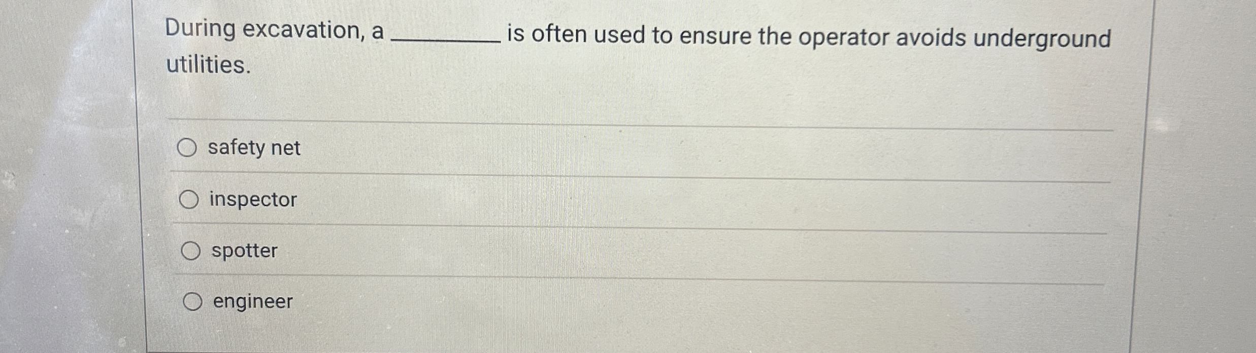 During excavation, a is often used to ensure the