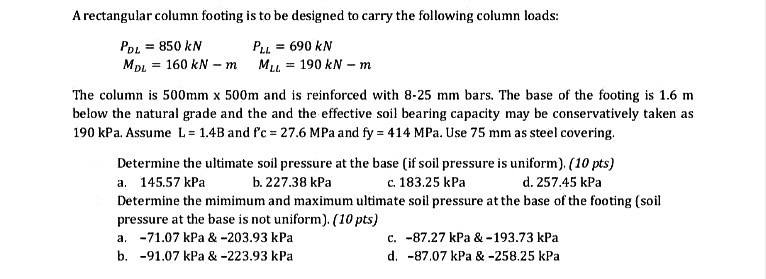 A rectangular column footing is to be designed to