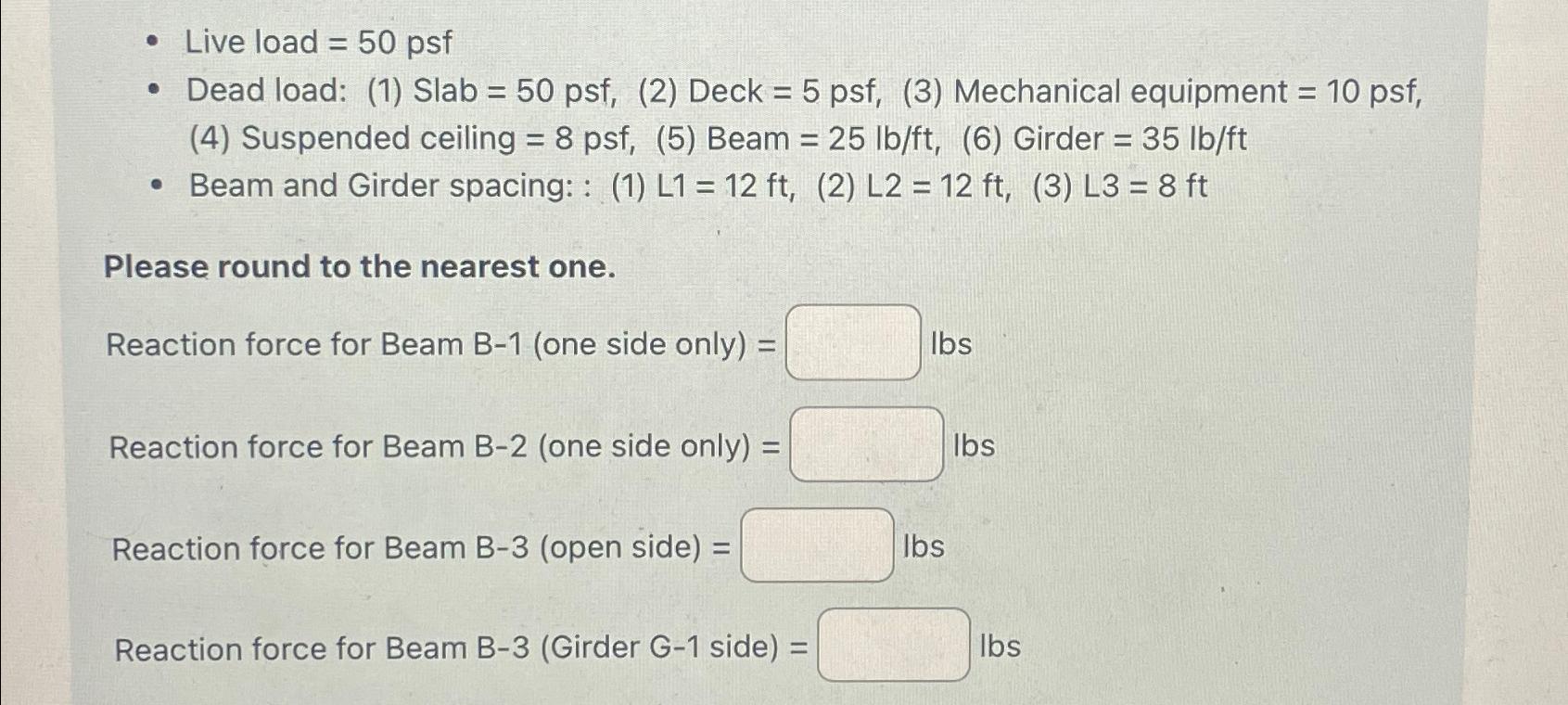 Live load = 5 0 psf Dead load: ( 1 ) Slab = 5 0